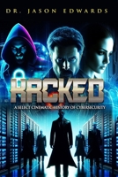 Hacked: A Select Cinematic History of Cybersecurity (The Movies That Matter to Me) B0DM25N2YZ Book Cover