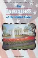 The Presidency of the United States (American Government in Action) 0894905856 Book Cover