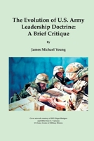 The Evolution of U.S. Army Leadership Doctrine: A Brief Critique 1300904518 Book Cover