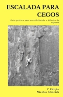 Escalada Para Cegos: Guia prático para a acessibilidade e difusão do esporte B08P8F47M1 Book Cover