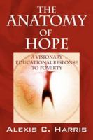 The Anatomy of Hope: A Visionary Educational Response to Poverty 1432703811 Book Cover