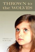 Thrown to the Wolves 1592983014 Book Cover