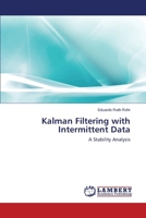 Kalman Filtering with Intermittent Data: A Stability Analysis 3659520330 Book Cover