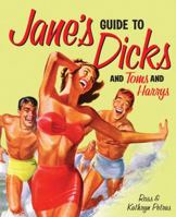 Jane's Guide to Dicks (and Toms and Harrys) 1449401570 Book Cover
