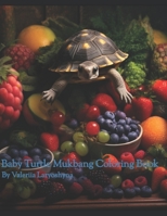 Baby Turtle Mukbang Coloring Book B0C526MT6L Book Cover