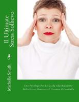 Die Ultimative Stressabbau: Ein Psychologe's Anleitung zu Stressabbau, Wohlbefinden & Kontrolle 152285360X Book Cover