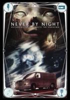 Never by Night: Disturbing Passages Into the Unknown Volume 2 1088137423 Book Cover