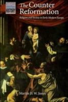 The Counter Reformation: Religion and Society in Early Modern Europe (Cambridge Topics in History) 0521439930 Book Cover