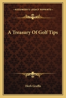 A Treasury Of Golf Tips 1432559915 Book Cover