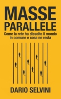 Masse parallele: Come la rete ha dissolto il mondo in comune e cosa ne resta (Italian Edition) B0GSJ8JCFM Book Cover