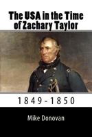 The USA in the Time of Zachary Taylor: 1850-1853 1983500518 Book Cover