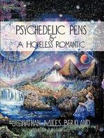 Psychedelic Pens & a Hopeless Romantic 1456737546 Book Cover