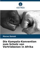 Die Kampala-Konvention zum Schutz von Vertriebenen in Afrika 6206023788 Book Cover