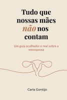Tudo que nossas mães não nos contam: Um guia acolhedor e real sobre a menopausa (Portuguese Edition) B0FDKYD2VY Book Cover