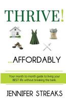 Thrive!...Affordably 0692625941 Book Cover