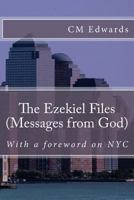The Ezekiel Files: Messages From God 1481014455 Book Cover