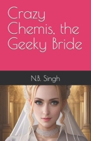 Crazy Chemis, the Geeky Bride B0C7TCMQZ2 Book Cover