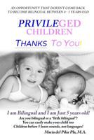 Privileged Children Thanks to You!: I am Bilingual and I am Just 5 Years Old! 1073413705 Book Cover