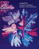 Chemistry: Inorganic Qualitative Analysis in the Laboratory 0155064584 Book Cover