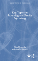 Key Topics in Parenting and Family Psychology (BPS Key Topics in Psychology) 1032977078 Book Cover