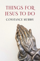 Things for Jesus to Do 1649578458 Book Cover