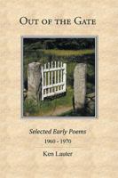 Out of the Gate: Selected Early Poems 1960-1970 1543440436 Book Cover