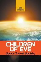 Children of Eve: Space Travel Society 1612047734 Book Cover