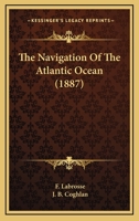 The Navigation Of The Atlantic Ocean 1533620377 Book Cover