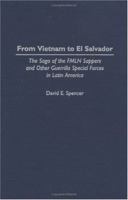 From Vietnam to El Salvador: The Saga of the FMLN Sappers and Other Guerrilla Special Forces in Latin America 0275955141 Book Cover