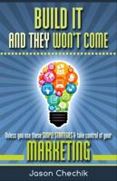 Build It And They Won't Come 0993684300 Book Cover