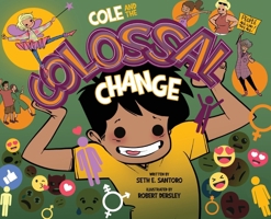 Cole and the Colossal Change (Smile from the Inside Adventure) 1737483246 Book Cover