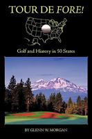 Tour De Fore! : Golf and History in 50 States 1449013945 Book Cover
