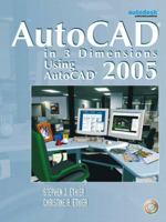 AutoCAD in 3 Dimensions Using AutoCAD 2005 013152562X Book Cover