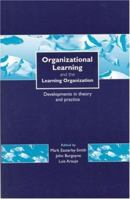 Organizational Learning and the Learning Organization: Developments in Theory and Practice 0761959165 Book Cover