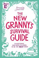 The New Granny’s Survival Guide: Everything you Need to Know to be the Best Gran 0091948142 Book Cover