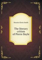 The Literary Critism of Pierre Bayle 551874675X Book Cover
