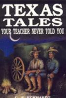 Texas Tales Your Teacher Never Told You 155622141X Book Cover