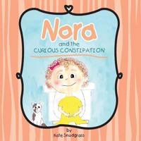 Nora and the Curious Constipation 154412029X Book Cover
