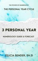 The Personal Year Cycle: 3 Personal Year Numerology Guide & Forecast (The Power of Numerology: The Personal Year Cycle) 1966194021 Book Cover
