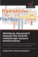 Walidacja dozymetrii żelowej dla technik radioterapii wysoce konformalnej 6209093779 Book Cover