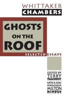 Ghosts on the Roof: Selected Journalism 0895267659 Book Cover