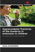 Supracondylar fractures of the humerus in extension in children 6206818977 Book Cover