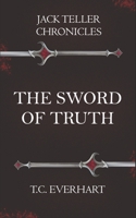 Jack Teller Chronicles: The Sword of Truth B0CKVNC3PV Book Cover