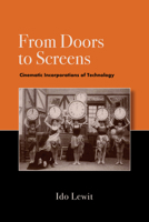From Doors to Screens: Cinematic Incorporations of Technology B0FT74P33L Book Cover