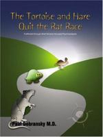 The Tortoise and Hare Quit the Rat Race: Fulfillment Through Brief Solution-Focused Psychoanalysis 1410717623 Book Cover