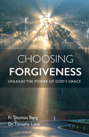 Choosing Forgiveness: Unleash the Power of God's Grace 1681926539 Book Cover