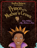 Prince and His Mother's Crown: Tales Within My Mother's Hair 1977214592 Book Cover