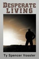 Desperate Living 1466904291 Book Cover