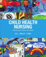 Child Health Nursing: Partnering with Children and Families 013500506X Book Cover