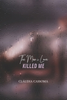 The Man i Love Killed Me 173487760X Book Cover